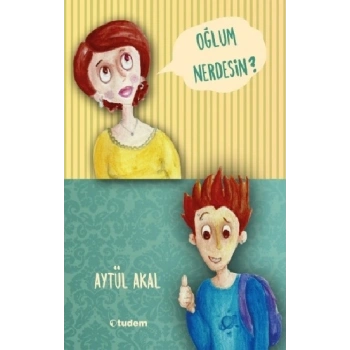 Oğlum Nerdesin?