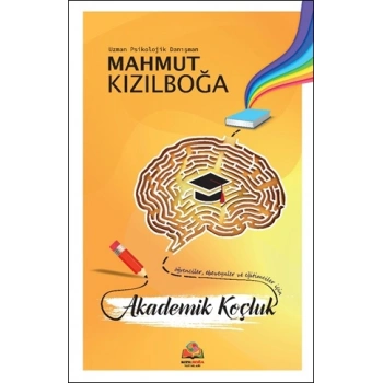 Öğrenciler, Ebeveynler ve Eğitimciler İçin Akademik Koçluk