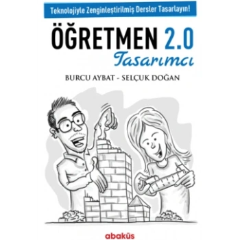 Öğretmen 2.0 Tasarımcı - Teknolojiyle Zenginleştirilmiş Dersler Tasarlayın!