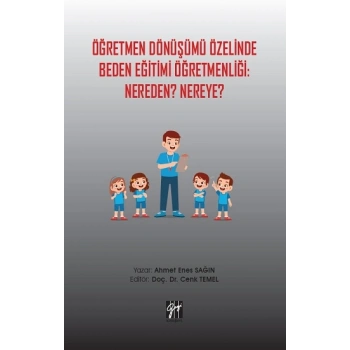 Öğretmen Dönüşümü Özelinde Beden Eğitimi Öğretmenliği - Nereden? Nereye?