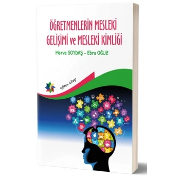 Öğretmenlerin Mesleki Gelişimi Ve Mesleki Kimliği
