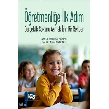 Öğretmenliğe İlk Adım - Gerçeklik Şokunu Aşmak İçin Bir Rehber