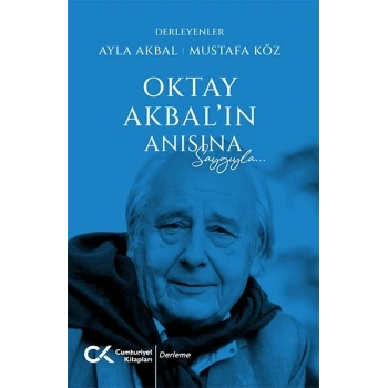 Oktay Akbalın Anısına Saygılarla