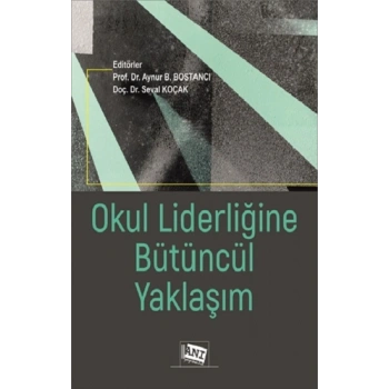 Okul Liderliğine Bütüncül Yaklaşım