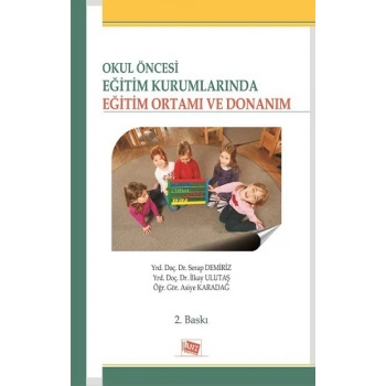 Okul Öncesi Eğitim Kurumlarında Eğitim Ortamı ve Donanım