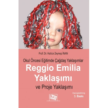Okul Öncesi Eğitimde Çağdaş Yaklaşımlar Reggio Emila Yaklaşımı ve Proje Yaklaşımı
