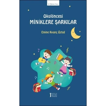 Okulöncesi Miniklere Şarkılar