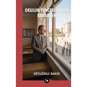 Okulun Penceresinden Bakarken
