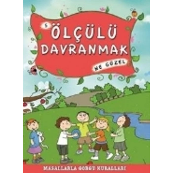 Ölçülü Davranmak Ne Güzel