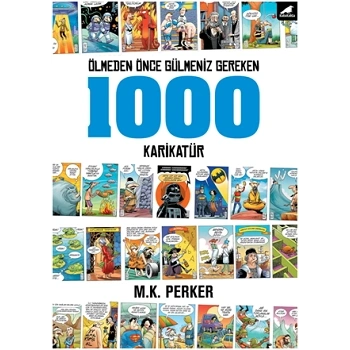 Ölmeden Önce Gülmemiz Gereken 1000 Karikatür
