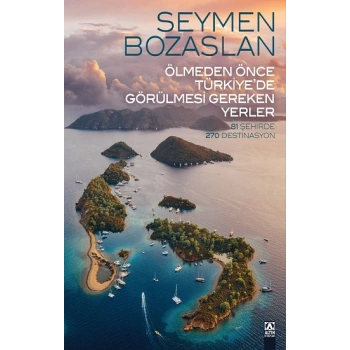 Ölmeden Önce Türkiye’de Görülmesi Gereken Yerler