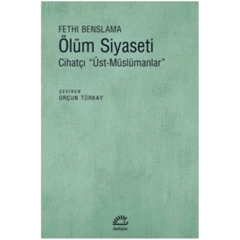 Ölüm Siyaseti Cihatçı Üst-Müslümanlar
