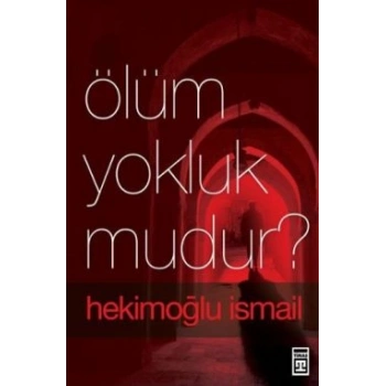 Ölüm Yokluk mudur?