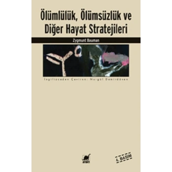 Ölümlülük, Ölümsüzlük ve Diğer Hayat Stratejileri