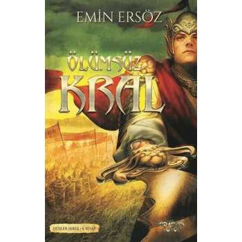 Ölümsüz Kral Düşler Serisi 4. Kitap
