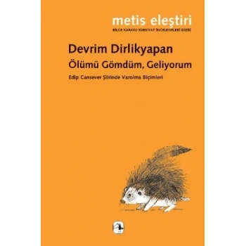 Ölümü Gömdüm, Geliyorum