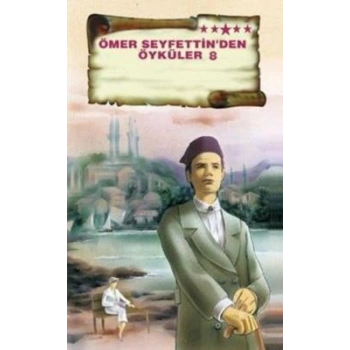 Ömer Seyfettin’den Öyküler 8