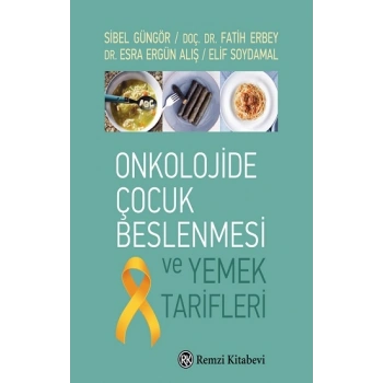 Onkolojide Çocuk Beslenmesi Ve Yemek Tarifleri