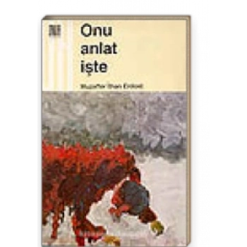 Onu Anlat İşte