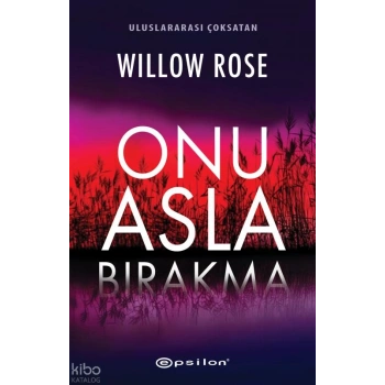 Onu Asla Bırakma