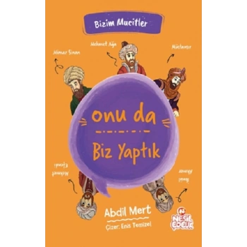 Onu da Biz Yaptık - Bizim Mucitler