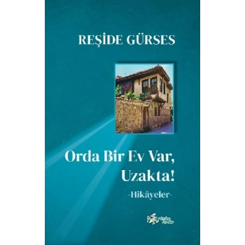 Orda Bir Ev Var, Uzakta