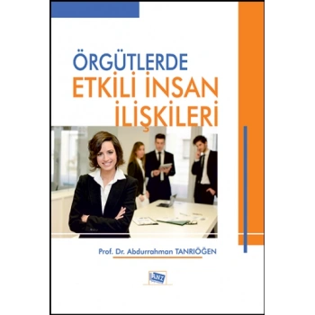 Örgütlerde Etkili İnsan İlişkileri