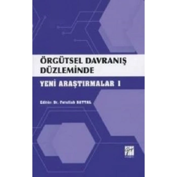 Örgütsel Davranış Düzleminde Yeni Araştırmalar 1