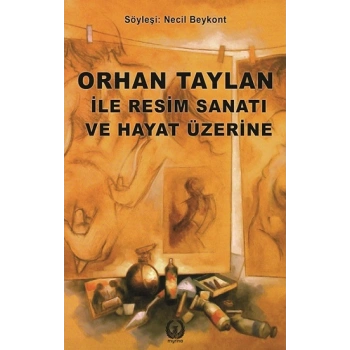 Orhan Taylan ile Resim Sanatı ve Hayat Üzerine