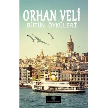 Orhan Veli - Bütün Öyküleri