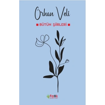Orhan Veli - Bütün Şiirleri