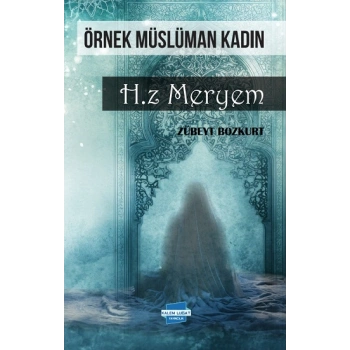 Örnek Müslüman Kadın Hz. Meryem
