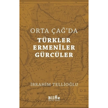Orta Çağda Türkler Ermeniler Gürcüler