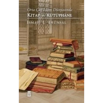 Orta Çağ İslam Dünyasında Kitap ve Kütüphane