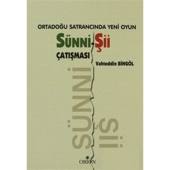 Ortadoğu Satrancında Yeni Oyun: Sünni-Şii Çatışması