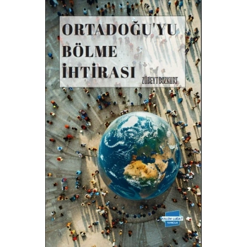 Ortadoğu’yu Bölme İhtirası