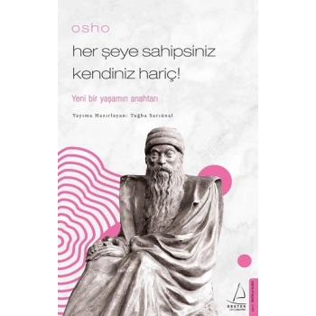 Osho / Her Şeye Sahipsiniz Kendiniz Hariç !