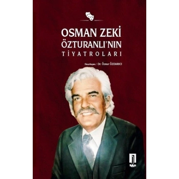 Osman Zeki Özturanlı’nın Tiyatroları