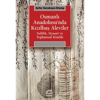 Osmanlı Anadolusu’nda Kızılbaş Aleviler