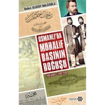 Osmanlıda Muhalif Başının Doğuşu 1828-1878