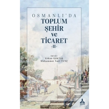Osmanlıda Toplum,Şehir ve Ticaret II