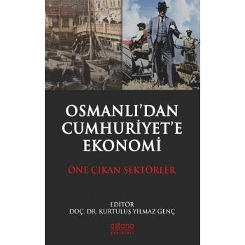 Osmanlıdan Cumhuriyete Ekonomi - Öne Çıkan Sektörler