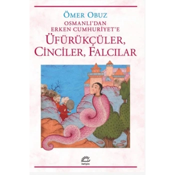 Osmanlıdan Erken Cumhuriyete Üfürükçüler, Cinciler, Falcılar
