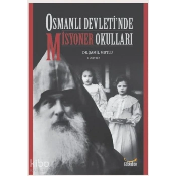 Osmanlı Devleti’nde Misyoner Okulları