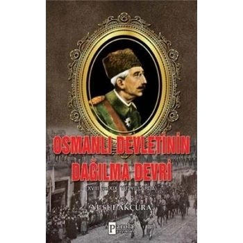 Osmanlı Devletinin Dağılma Devri