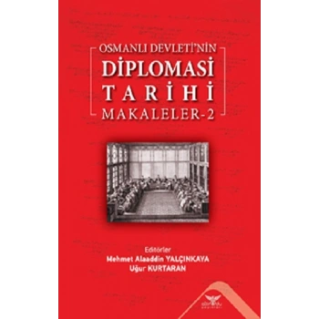 Osmanlı Devleti’nin Diplomasi Tarihi Makaleler-2