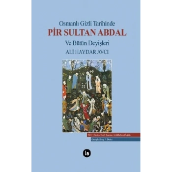 Osmanlı Gizli Tarihinde Pir Sultan Abdal ve Bütün Deyişleri