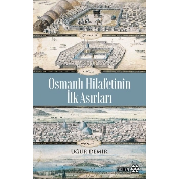 Osmanlı Hilafetinin İlk Asırları