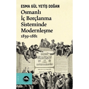 Osmanlı İç Borçlanma Sisteminde Modernleşme 1839-1881