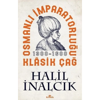 Osmanlı İmparatorluğu Klasik Çağ 1300-1600